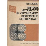 Metode matematice in optimizarea sistemelor diferentiale - Viorel Barbu