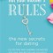 Not Your Mother&#039;s Rules: The New Secrets for Dating