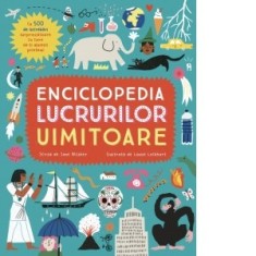 Enciclopedia lucrurilor uimitoare - Jane Wilsher, Ioana Hodor