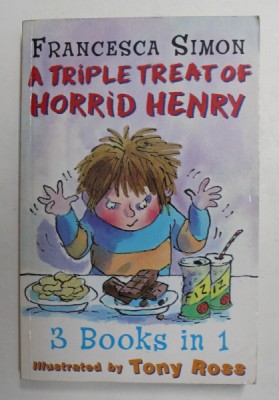 A TRIPLE TREAT OF HORRID HENRY by FRANCESCA SIMON , illustrated by TONY ROSS , 2003 foto