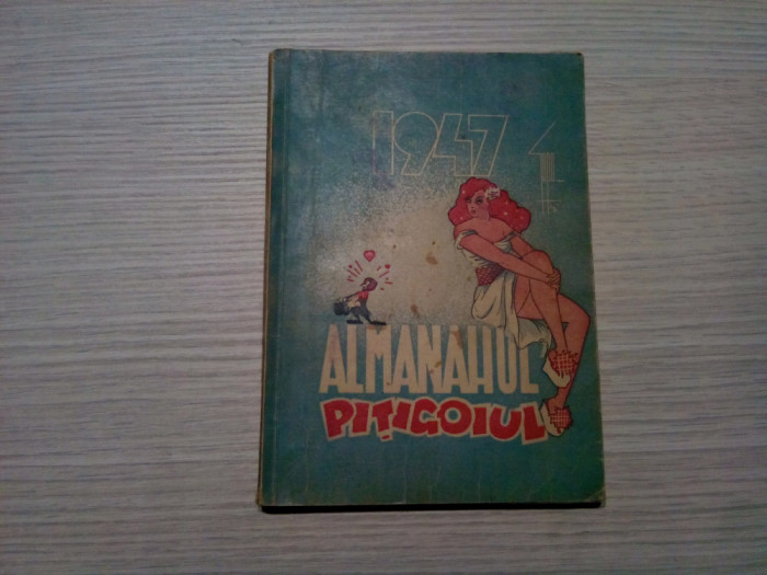 ALMANAHUL PITIGOIUL 1947 - Al. Cornescu -GOPO, NELL COBAR (desene 1947, 144 p.