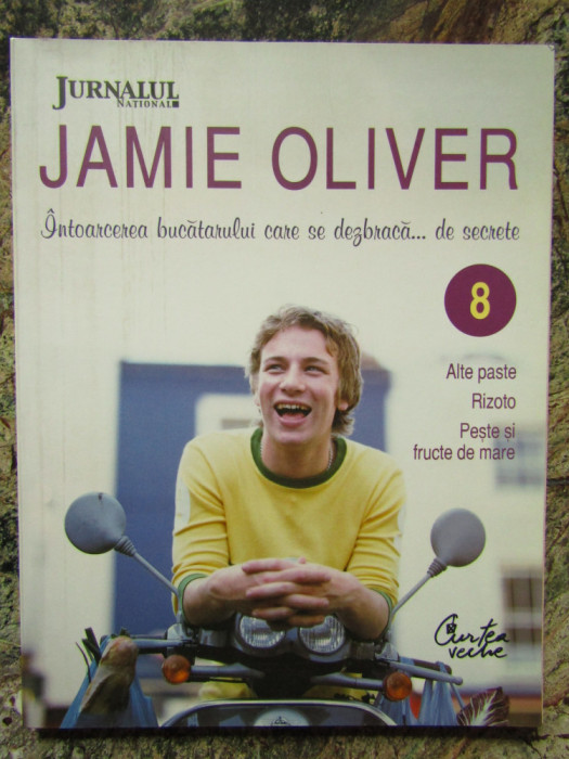 Jamie Oliver - Intoarcerea bucatarului care se dezbraca de secrete vol.8