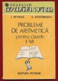 I. Petrica, V. Stefanescu, "Probleme de aritmetica pentru clasele I - VI" - Editura Petrion - 1990