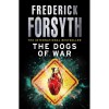 Frederick Forsyth - The Dogs of War, ARROW BOOKS, 2011, Aventura, Beletristica, 439 pagini, Engleza, Stare Buna