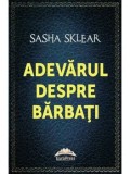 Adevarul despre barbati/Sasha Sklear