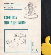 Psihologia meditatiei indiene Studii despre yoga Mircea Eliade foto