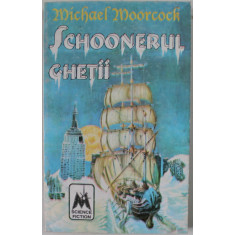 SCHOONERUL GHETII de MICHAEL MOORCOCK , 1993