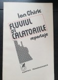 Fluviul și călătoriile. Reportaje - Ion Chiric