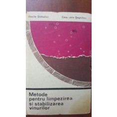 Metode pentru limpezirea si stabilizarea vinurilor-Vasile Doholici, Georgeta Septilici