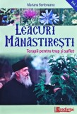 Cumpara ieftin Leacuri manastiresti. Terapii pentru trup si suflet - Mariana Borloveanu (U114)
