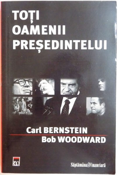 TOTI OAMENII PRESEDINTELUI de CARL BERNSTEIN , BOB WOODWARD , 2006