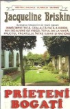 Prieteni bogati Jacqueline Briskin romana colectia bestsellerurile ultimului deceniu editura Orizonturi 1999 coperta cartonata