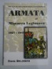 Armata si Miscarea Legionara 1927-1947 - Dana Beldiman - Istorie Romania