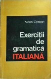 Exercitii Gramatica Italiana Maria Oprean (1969) - Carte de Limba Italiana, Ghid de Studiu, Gramatica Italiana
