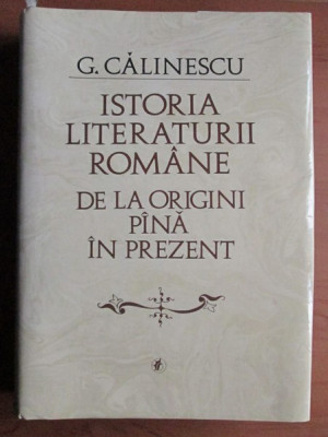 George Calinescu - Istoria literaturii romane de la origini pana in prezent 1982 foto