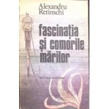 Alexandru Retinschi - Fascinatia si comorile marilor