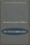 Oral Practice in Modern English - L.S. Golovchinkaya, Higher School, 1967, Engleza-Rusa, Carte Cartonata