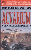 AS - VIKTOR SUVOROV - ACVARIUM, CENUSA FARA EPOLETI