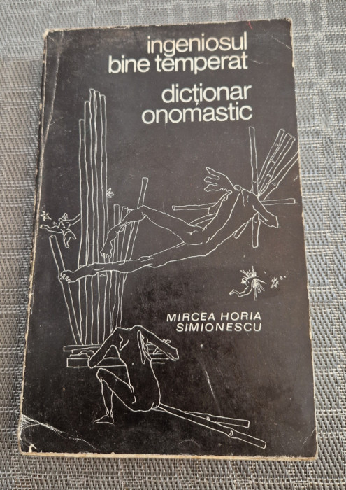 Ingeniosul bine temperat dictionar onomastic Mircea Horia Simionescu