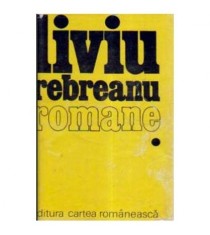 Liviu Rebreanu - Romane vol.I-II-III - 105676
