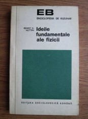 Ernest H. Hutten - Ideile fundamentale ale fizicii foto