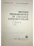 Dan Lungu - Metode probabilistice in calculul constructiilor (Editia: 1982)