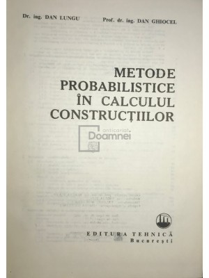 Dan Lungu - Metode probabilistice in calculul constructiilor (Editia: 1982) foto