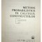 Dan Lungu - Metode probabilistice in calculul constructiilor (Editia: 1982)