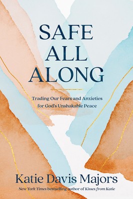 Safe All Along: Trading Our Fears and Anxieties for God&amp;#039;s Unshakable Peace foto