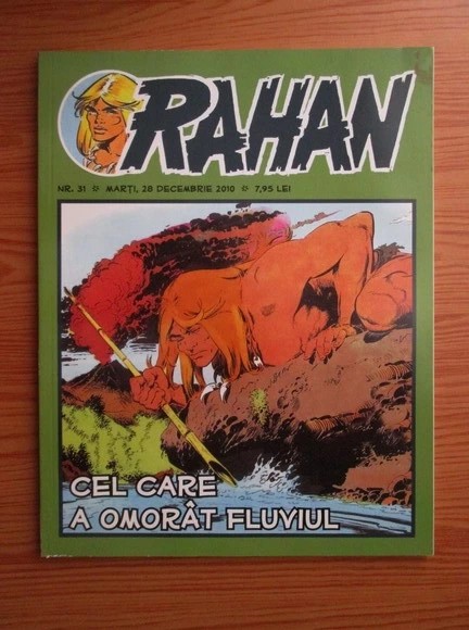 RAHAN nr. 31 / 28 dec. 2010 - Cel care a omorat fluviul