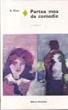 B. Elvin - Partea mea de comedie (coperti cartonate)