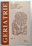 GERIATRIE de IOAN ROMOSAN ...ROMULUS TIMAR , VOLUMUL I , 2002, DEDICATIE *
