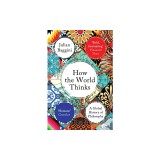 How the World Thinks: A Global History of Philosophy