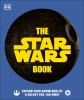 The Star Wars Book: Expand Your Knowledge of a Galaxy Far, Far Away, 2020