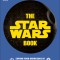 The Star Wars Book: Expand Your Knowledge of a Galaxy Far, Far Away