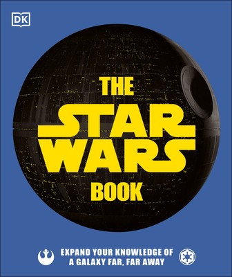 The Star Wars Book: Expand Your Knowledge of a Galaxy Far, Far Away