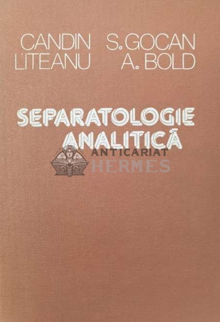 Separatologie analitica - 1981 - Candin Liteanu ($Q117)