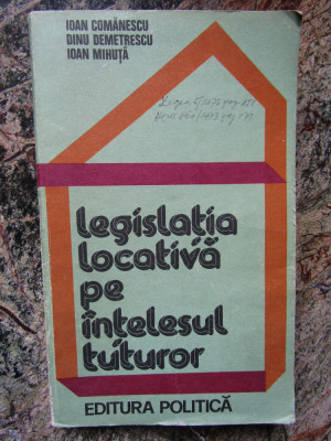 IOAN COMANESCU - LEGISLATIA LOCATIVA PE INTELESUL TUTUROR foto