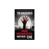 Old Monsters Never Die