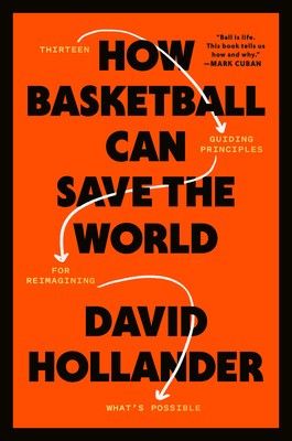 How Basketball Can Save the World: 13 Guiding Principles for Reimagining What&amp;#039;s Possible foto