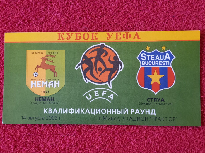 Bilet meci fotbal FC NEMAN GRODNO (Belarus)-STEAUA BUCURESTI 14.08.2003 UEFA CUP