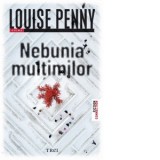 Nebunia multimilor - Ioana Vacarescu, Louise Penny