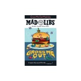 Gross Me Out Mad Libs: World's Greatest Word Game