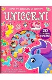 Unicorni: 20 stickere pufoase! Carte cu activitati si stickere