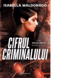 Cifrul criminalului. Cand Social Media devine o arma - Isabella Maldonado