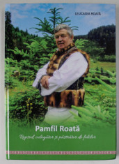 PAMFIL ROATA , RAPSOD CULEGATOR SI PASTRATOR DE FOLCLOR de LEUCADIA ROATA , 2021 foto