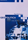 Geopolitica, Paul Dobrescu, 2008, 422 pagini, Sociologie, Stiinte Umaniste, Coperta Brosata