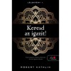 Keresd az igazit! - L&eacute;lekf&eacute;ny 1. - R&oacute;bert Katalin