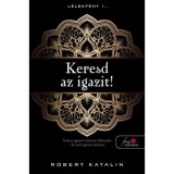 Keresd az igazit! - L&eacute;lekf&eacute;ny 1. - R&oacute;bert Katalin