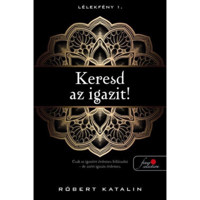 Keresd az igazit! - L&amp;eacute;lekf&amp;eacute;ny 1. - R&amp;oacute;bert Katalin foto